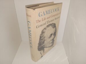 Gamecock: The Life and Campaigns of General Thomas Sumter (1961) ~ by Robert D. Bass