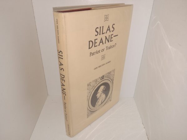Silas Deane—Patriot or Traitor? (1975) ~ by Coy Hilton James