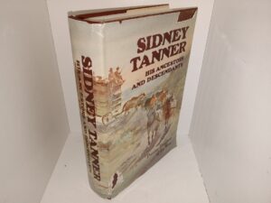 Sidney tanner: His Ancestors and Descendants: Pioneer Freighter of the West, 1809-1895 (1982) ~ Compiled by Elizabeth De Brouwer