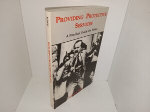 Providing Protective Services: A Practical Guide for Police (1990) ~ by James A. King