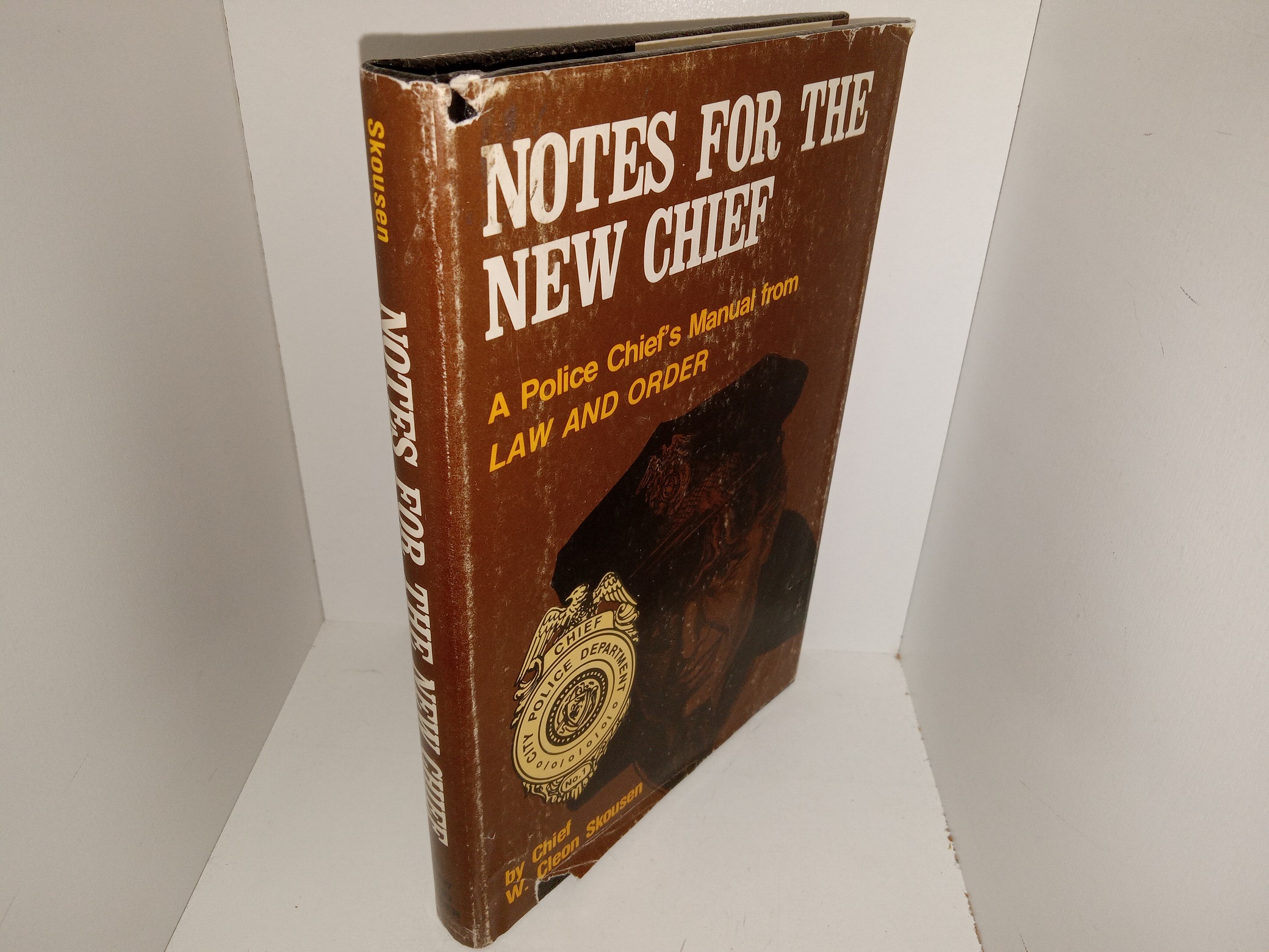 Notes for the New Chief: A Police Chief’s Manual from Law and Order (1977) ~ by Chief W. Cleon Skousen