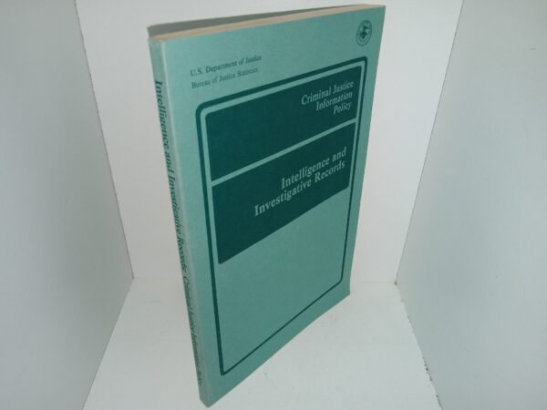 Intelligence and Investigative Records: Criminal Justice Information Policy (Rare) (1985) ~ Unknown Author