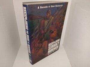 Reexploring the Book of Mormon: A Decade of New Research (1992) ~ Edited by John W. Welch