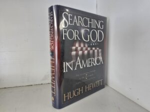 Searching For God in America — Hugh Hewitt — Chapters on Joseph Smith, Brigham Young, and many other Religious Figures in America