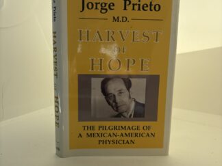 Harvest of Hope – The Pilgrimage of a Mexican-American Physician (1989) by Jorge Priesto