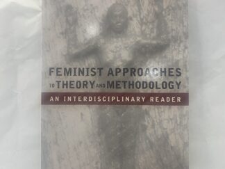 Feminist Approaches to Theory and Methodology - Edited by Sharlene Hesse-Biber, Christina Gilmartin, and Robin Lydenberg - Paperback - 1999
