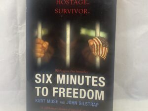 Six Minutes to Freedom – Kurt Muse and John Gilstrap – Paperback – 2007