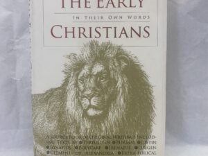 The Early Christians In Their Own Words – Eberhard Arnold – Hardcover with dust jacket – 1997