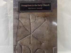 Evangelism in the Early Church – Michael Green – Paperback – 2003