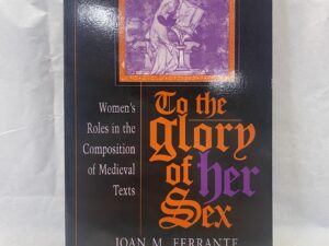 To the Glory of Her Sex – Joan M. Ferrante – Paperback – 1997