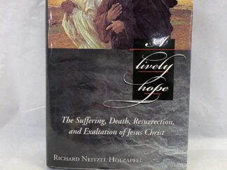 A Lively Hope – Richard Neitzel Holzapfel – Hardcover with dust jacket – 1999