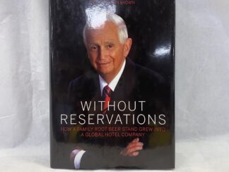 Without Reservations – J.W. “Bill” Marriott, Jr. and Kathi Ann Brown – Hardcover with dust jacket – 2012