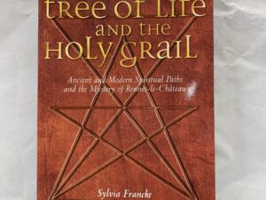 The Tree of Life and the Holy Grail – Sylvia Francke – Paperback – 2007 – Revised and Updated Edition