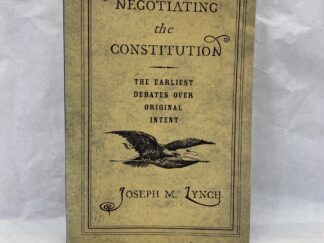 Negotiating the Constitution – Joseph M. Lynch – Paperback – 2005
