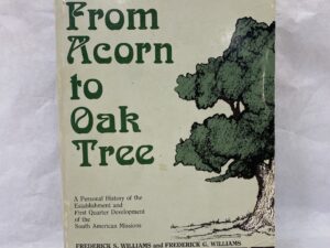From Acorn to Oak Tree – Frederick S. Williams and Frederick G. Williams – Paperback – 1987