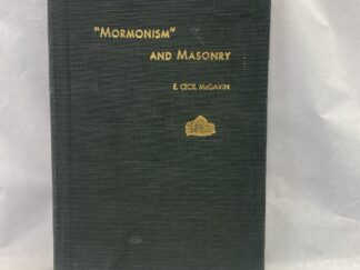 Mormonism and Masonry – E. Cecil McGavin – Hardcover – 1935 – First Edition