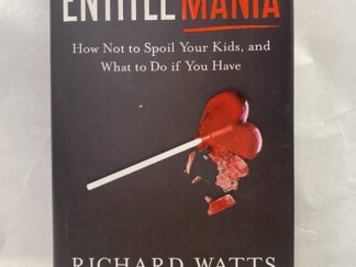 Entitlemania - Richard Watts - Hardcover with dust jacket - 2017