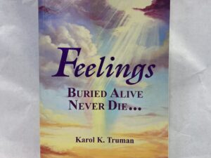 Feelings Buried Alive Never Die… – Karol K. Truman – Paperback – 2003