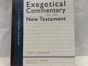 Volume 13 of Exegetical Commentary on the New Testament, 1 and 2 Thessalonians – Gary S. Shogren – Hardcover – 2012