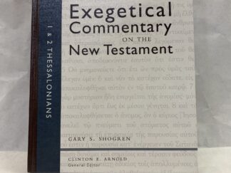Volume 13 of Exegetical Commentary on the New Testament, 1 and 2 Thessalonians – Gary S. Shogren – Hardcover – 2012