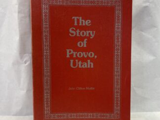 The Story of Provo, Utah - John Clifton Moffitt - Paperback - 1975