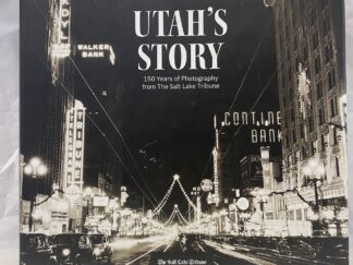 Utah's Story - The Salt Lake Tribune - Hardcover with dust jacket - 2020
