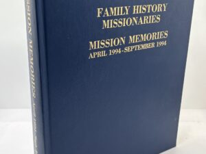 Family History Missionaries – Mission Memories April 1995 – September 1995