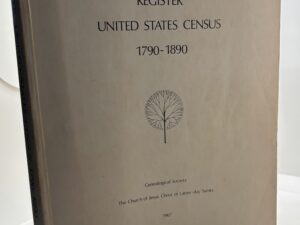 Register United States Census ~ 1790 – 1890 ~ Genealogical Society, 1967