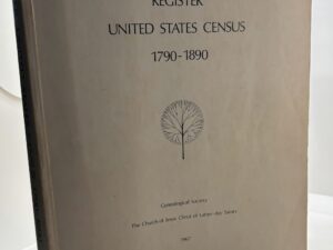 Register United States Census ~ 1790 – 1890 ~ Genealogical Society, 1967