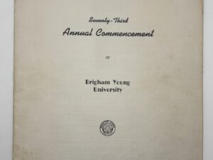 Program: Seventy-Third Annual Commencement of Brigham Young University: Tuesday, June 7, 1949, Joseph Smith Building (1949)
