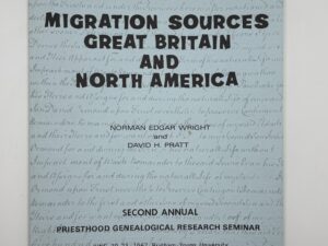 Migration Sources of Great Britain and North America – 2nd Annual Priesthood Genealogical Research Seminar June 19-23, 1967