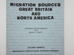 Migration Sources of Great Britain and North America – 2nd Annual Priesthood Genealogical Research Seminar June 19-23, 1967