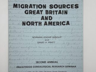 Migration Sources of Great Britain and North America – 2nd Annual Priesthood Genealogical Research Seminar June 19-23, 1967