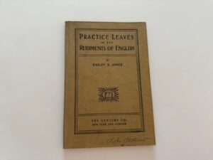 1929- Practice Leaves in the Rudiment of English- Easley S. Jones