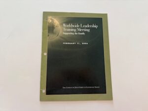 2006- Worldwide Leadership Training Meeting: Supporting the Family- February 11,2006