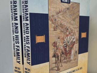 Abraham and His Family in Scripture, History, and Tradition — Proceedings of the Conference Held May 3 & 10, 2025 at Brigham Young University — 2 Volume Softbound Set