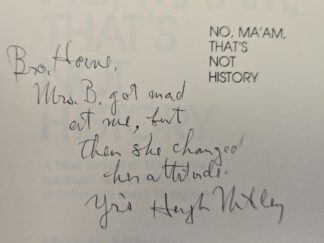 No Ma’am, That’s Not History — by Hugh Nibley — Uniquely Signed by Nibley — “Bro. Horne, Mrs. B. got mad at me, but then she changed her attitude, Yr’s Hugh Nibley”