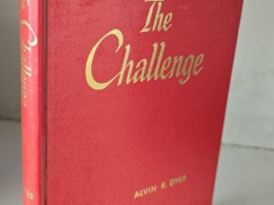 The Challenge — Alvin R. Dyer — Hardbound