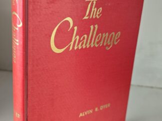 The Challenge — Alvin R. Dyer — Hardbound