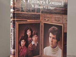 Choices: A Father’s Counsel — William G. Dyer — Hardbound