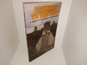 Pathways to the Past: A guide to the Ruins of Mesoamerica (1984) ~ by Paul R. Cheesman, and Barbara W. Hutchins