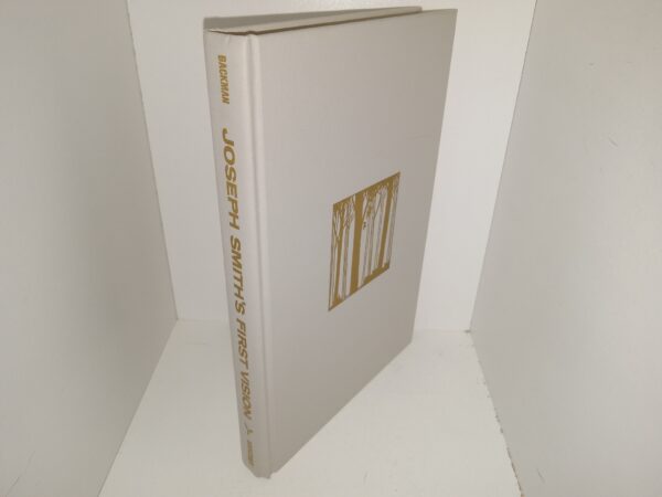 Joseph Smith’s First Vision: The First Vision in its Historical Context (Signed by the Author) (1971) ~ by Milton V. Backman, Jr.