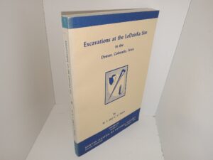 Excavations at the LoDaisKa Site in the Denver, Colorado, Area (1959) ~ by H. J. and C. C. Irwin