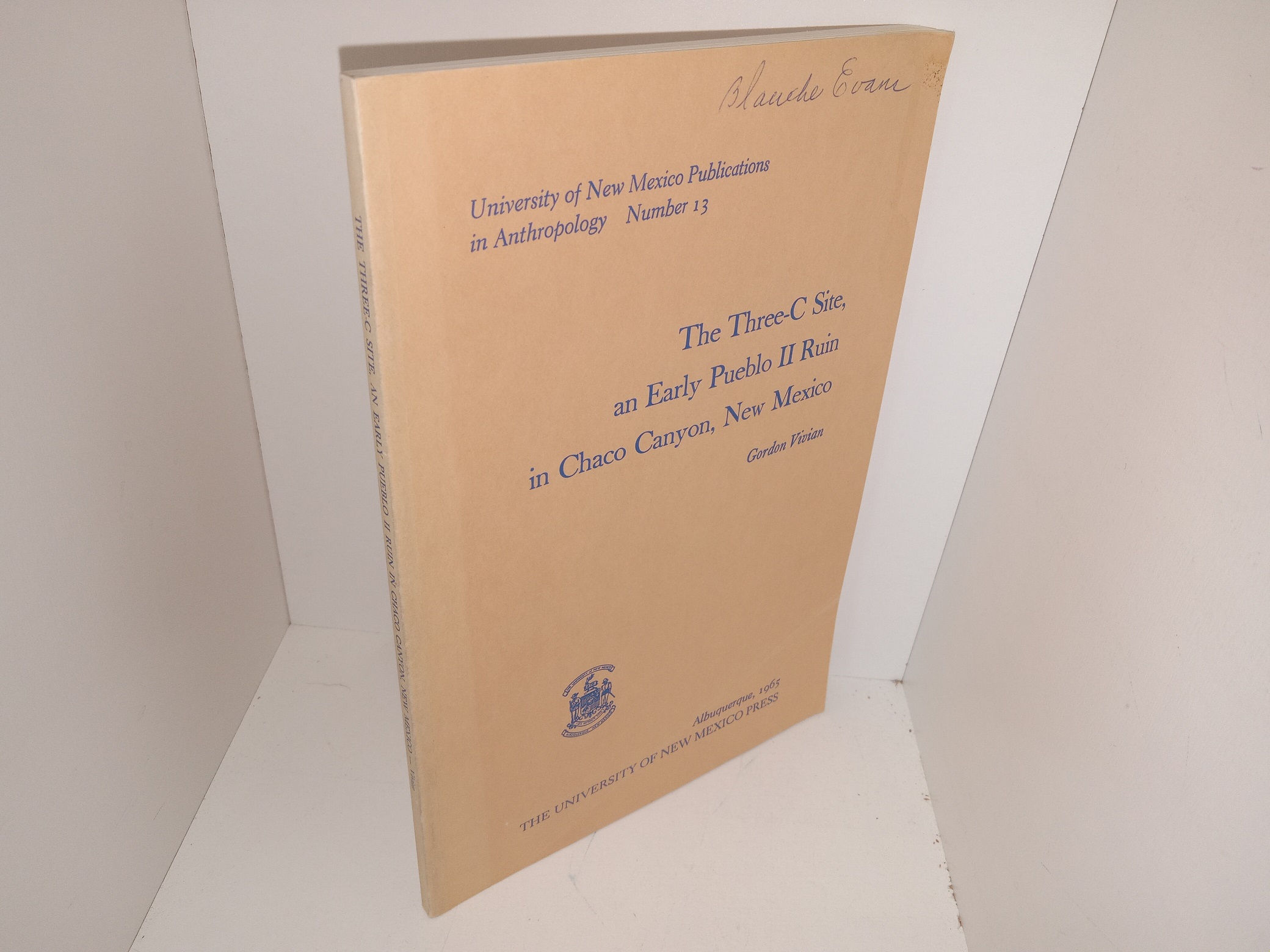 University of New Mexico Publications in Anthropology No. 13: The Three-C Site, an Early Pueble II Ruin in Chaco Canyon, New Mexico (1965) ~ by Gordon Vivian