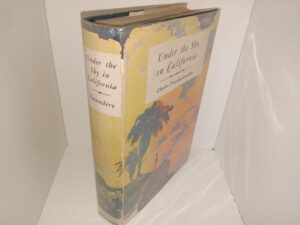 Under the Sky in California (1931) ~ by Charles Francis Saunders