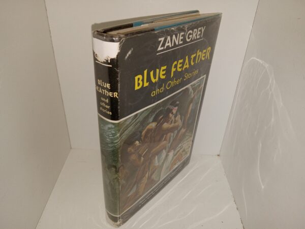 Blue Feather and Other Stories (Rare Dust Jacket) (1961) ~ by Zane Grey