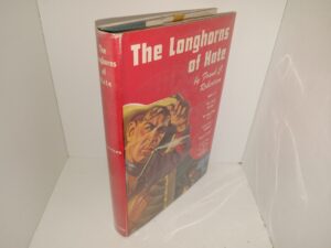 The Longhorns of Hate (1st Edition) (1949) ~ by Frank C. Robertson