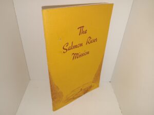 The Salmon River Mission (Signed) (1963) ~ by Kate B. Carter