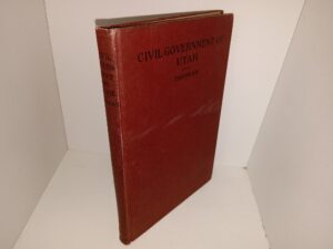 Civil Government of Utah (Inscribed & Initialed by the Author) (1912) ~ by George Thomas, A.B., Ph.D.