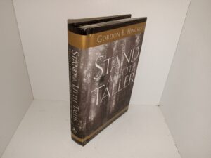 Stand a Little Taller: Counsel and Inspiration for Each Day of the Year (Signed by the Author Using an Autopen) (2001) ~ by Gordon B. Hinckley